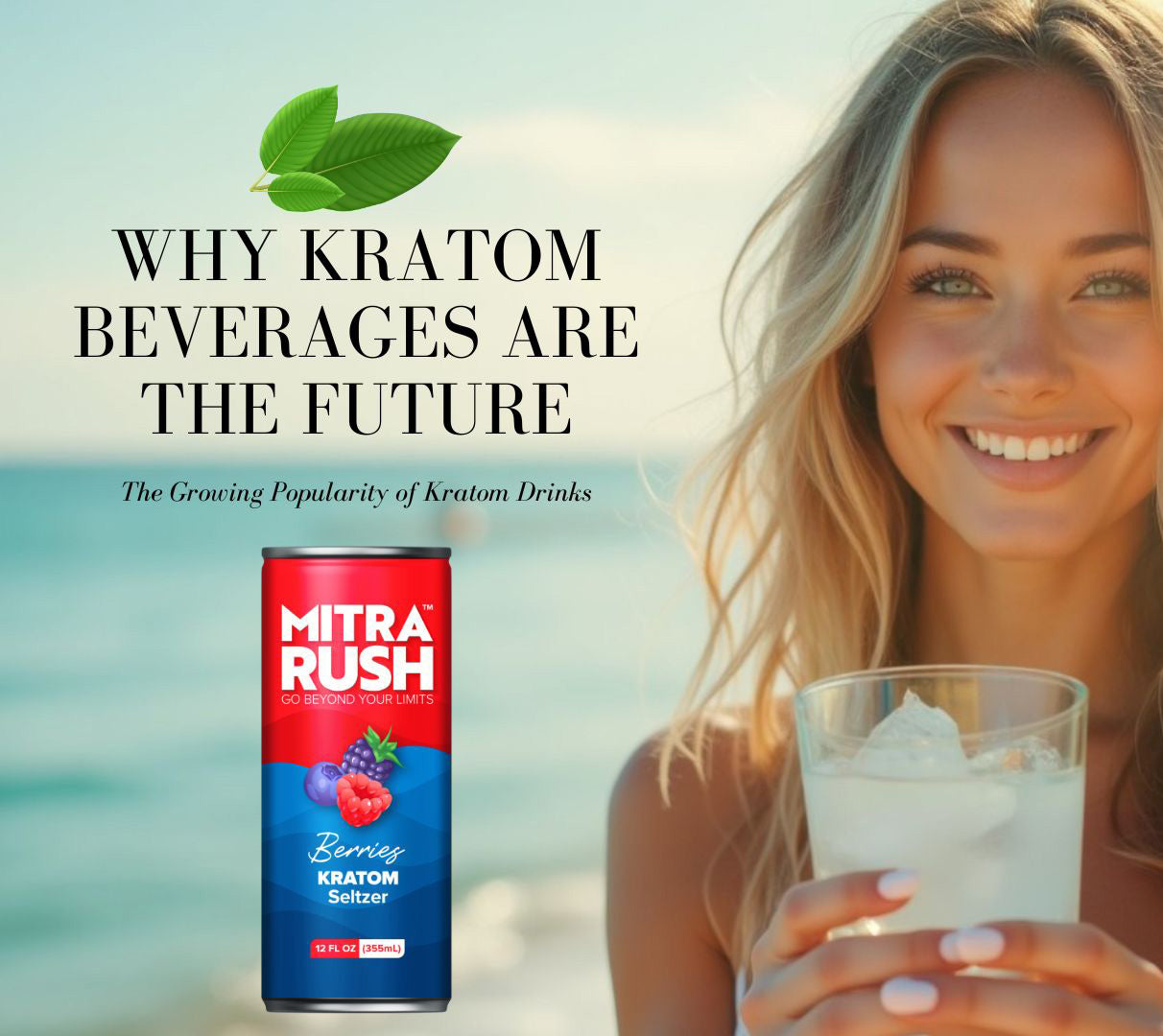 Woman holding a glass of a kratom beverage with Mitra Rush packaging and text about kratom popularity.